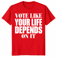 Vote like your life shirt in Red