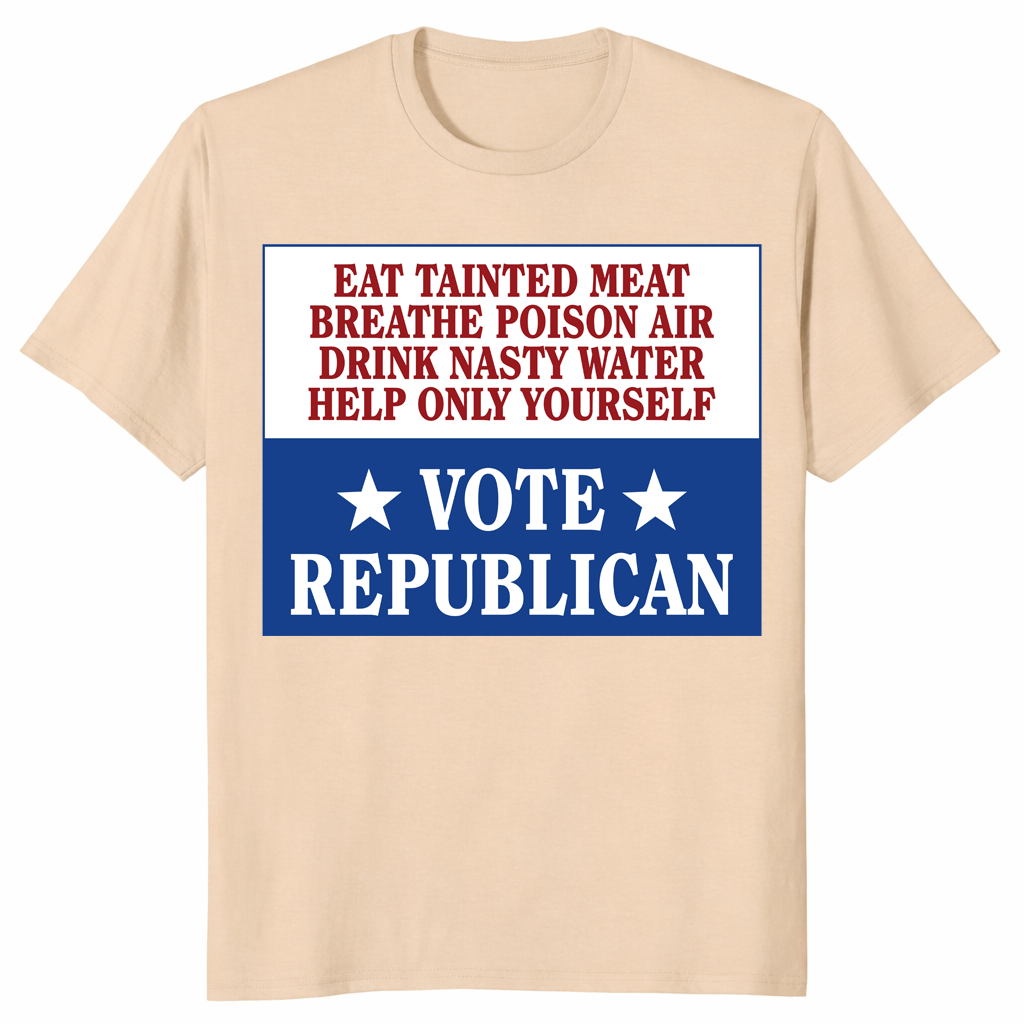 Eat Tainted Meat Vote Republican Sarcastic Political Shirt | Cuccico
