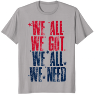 We All Got Patriot We All Need Sport T-Shirt – Patriotic Sport Tee | Cuccico