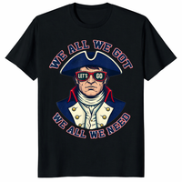 We all we got we all we need shirt patriotic American graphic tee