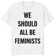 We Should All Be Feminists T Shirt trending design shirt