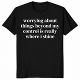 Where I Shine worry shirt black