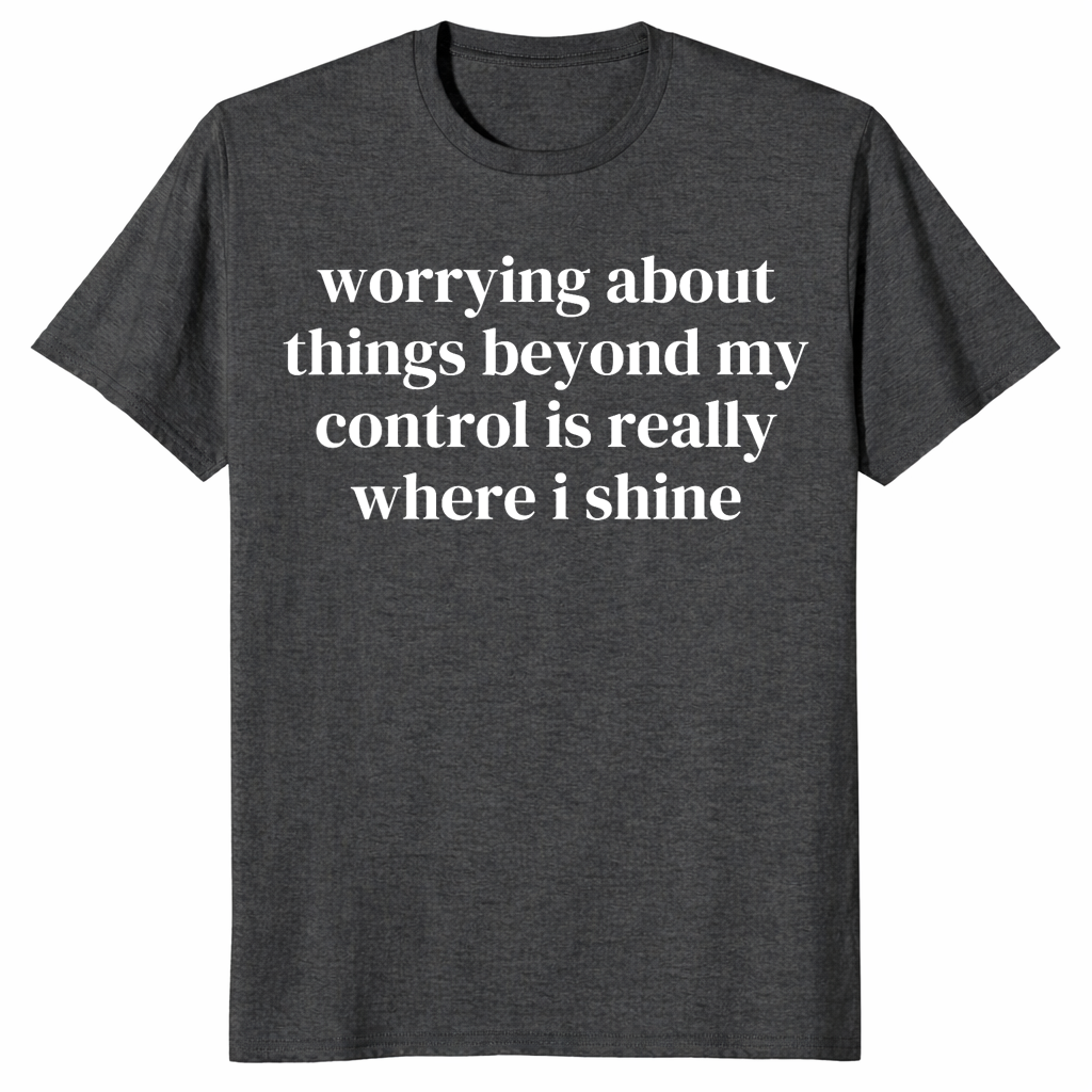 Where I Shine worry shirt dark heather grey