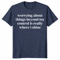 Where I Shine worry shirt heather navy