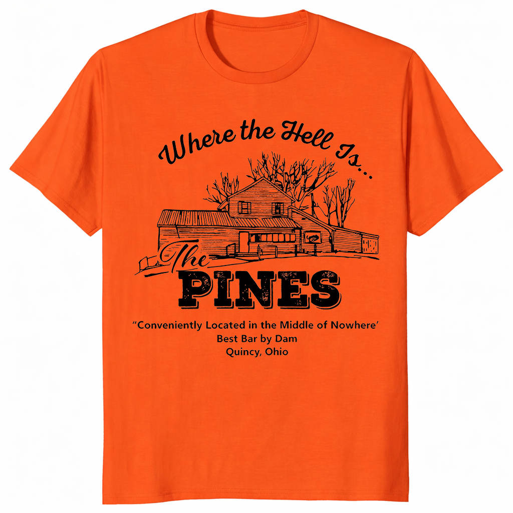 Where The Hell Is The Pines T Shirt funny bar graphic tee