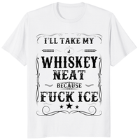 Whiskey Neat Political Tee with I’ll Take My Whiskey Neat Because Fuck Ice design