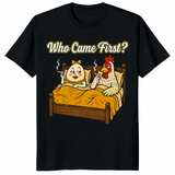 Who Came First Chicken Or Egg Funny T Shirt with cartoon chicken and egg adult humor design