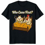 Who Came First Chicken Or Egg Funny T Shirt with cartoon chicken and egg adult humor design