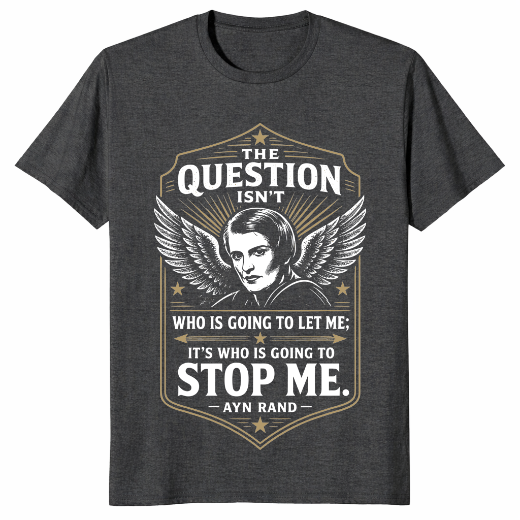Who is going to stop me Ayn Rand quote shirt with winged graphic design