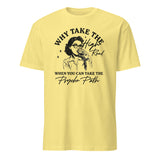 Why Take The High Road When You Can Take The Psycho Path shirt in Cornsilk by Cuccico
