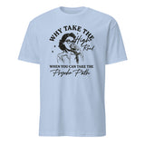 Why Take The High Road When You Can Take The Psycho Path shirt in Light Blue by Cuccico