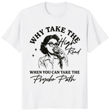 Why Take The High Road When You Can Take The Psycho Path shirt in White by Cuccico