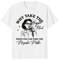Why Take The High Road When You Can Take The Psycho Path shirt in White by Cuccico