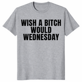 Wish a bitch would shirt in sport grey