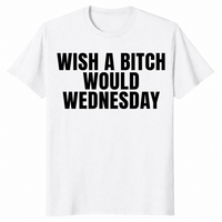 Wish a bitch would shirt in white