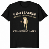 Wish I lacked critical thinking skills shirt in black