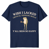 Wish I lacked critical thinking skills shirt in navy