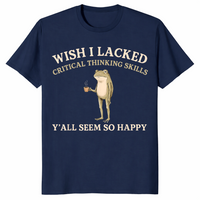 Wish I lacked critical thinking skills shirt in navy