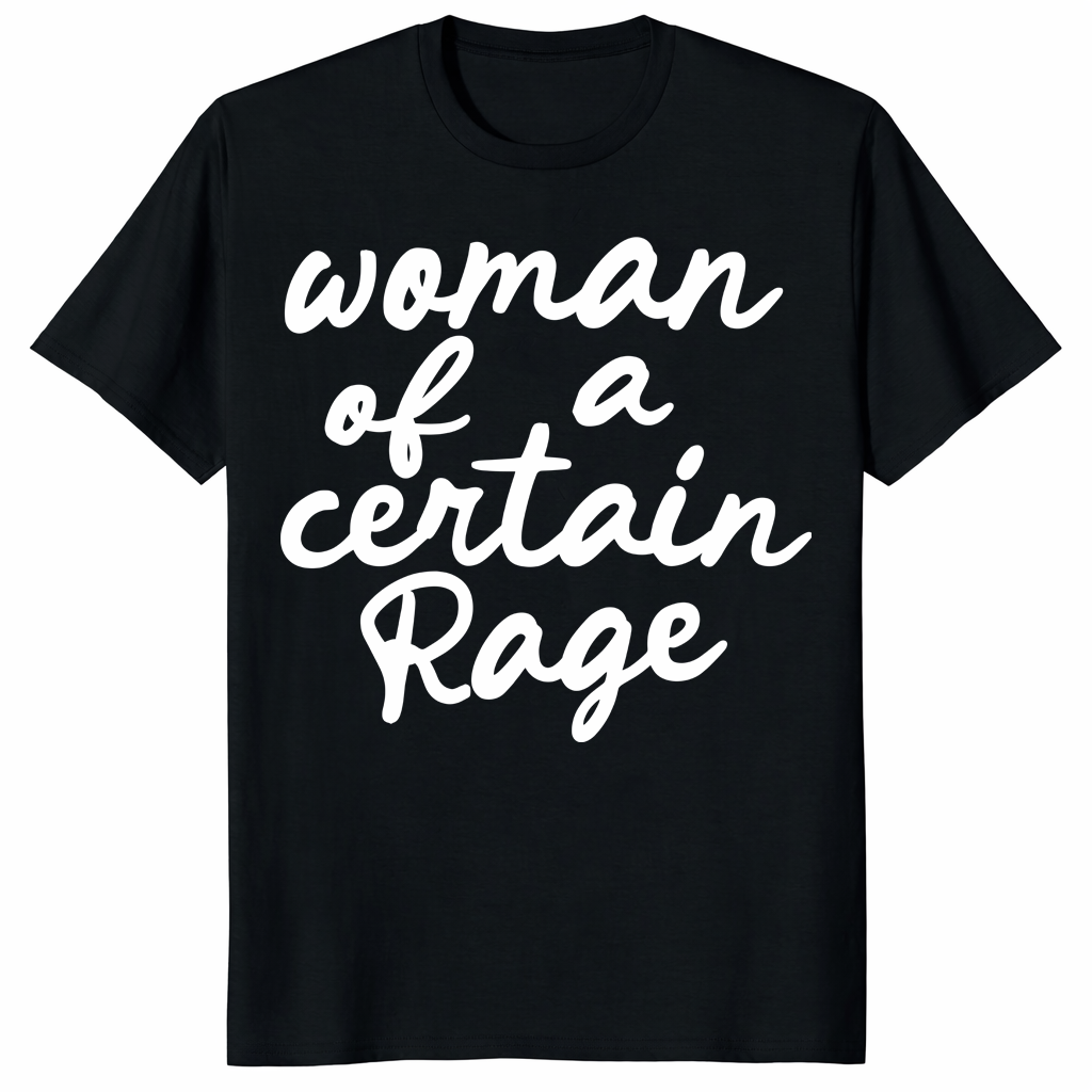 Woman of a Certain Rage Shirt trending design shirt