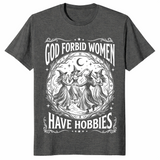 Women have hobbies shirt dark heather