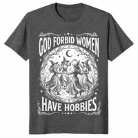 Women have hobbies shirt dark heather
