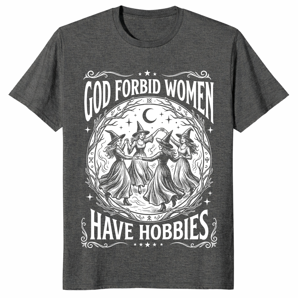 Women have hobbies shirt dark heather