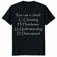 Yes I Am a Chud shirt with charming handsome understanding determined text