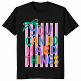 You can do hard things shirt in black