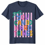 You can do hard things shirt heather navy