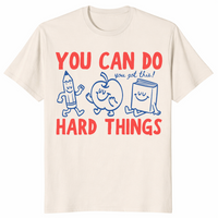 You can do hard things teacher shirt natural