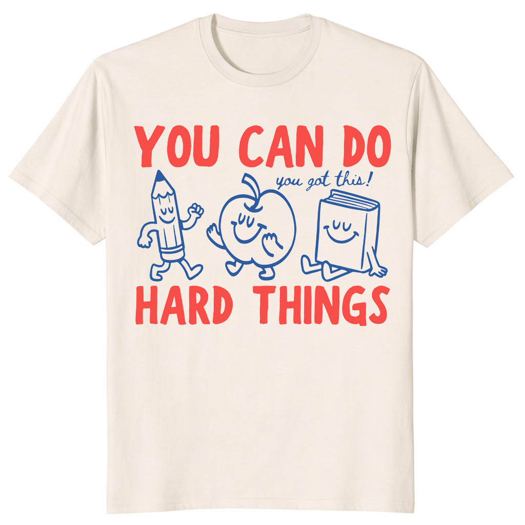 You can do hard things teacher shirt natural