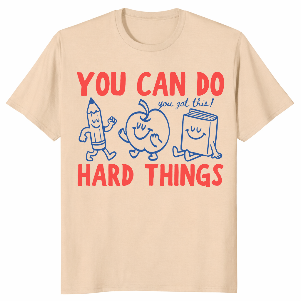 You can do hard things teacher shirt sand