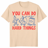 You can do hard things teacher shirt sand