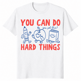 You can do hard things teacher shirt white