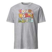 Your Words Matter Tee - Speech Therapy & Pathologist Shirt | Cuccico | Cuccico