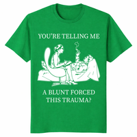 You’re Telling Me A Blunt Forced This Trauma T Shirt – stoner therapy parody shirt